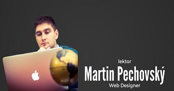 Martin Pechovský - inštruktor Web Designer kurzu v Banskej Bystrici