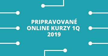 Pripravované online kurzy 1. kvartál 2019