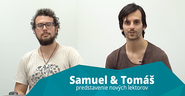 Představujeme nové lektory Tomáše a Samuela