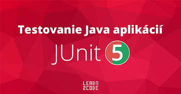 Testování Java aplikací s JUnit