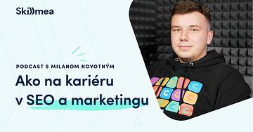 Milan Novotný: Kariéra v online marketingu po střední škole